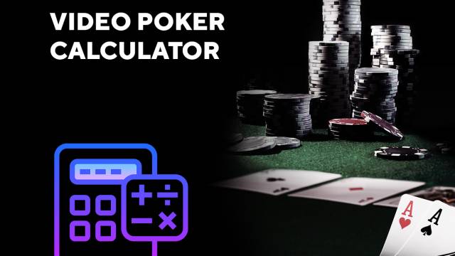 Video Poker Calculator, a Helpful Software for Advantage Gambling