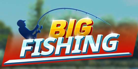 Big Fishing by Red Tiger CA