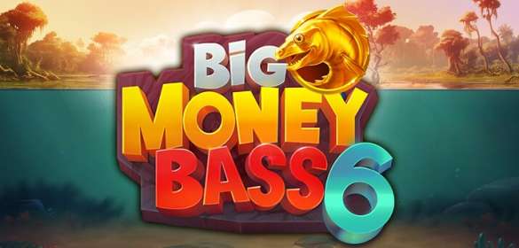 Big Money Bass 6 by RAW iGaming CA