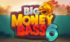Play Big Money Bass 6