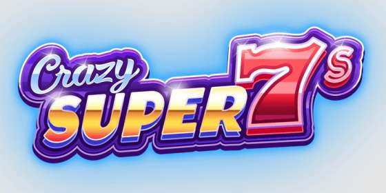 Crazy Super 7s by Cayetano CA
