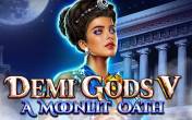 Demi Gods V – A Moonlit Oath