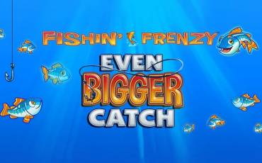 Fishin' Frenzy Even Bigger Fish slot (Canada)