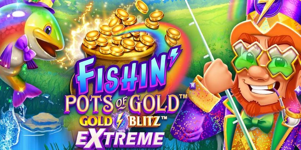 Fishin’ Pots of Gold: Gold Blitz Extreme slot (Canada)