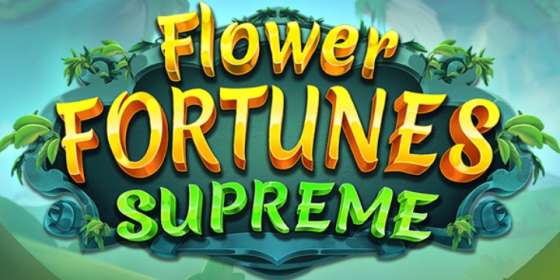 Flower Fortunes Supreme by Fantasma Games CA