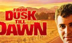 Play From Dusk till Dawn