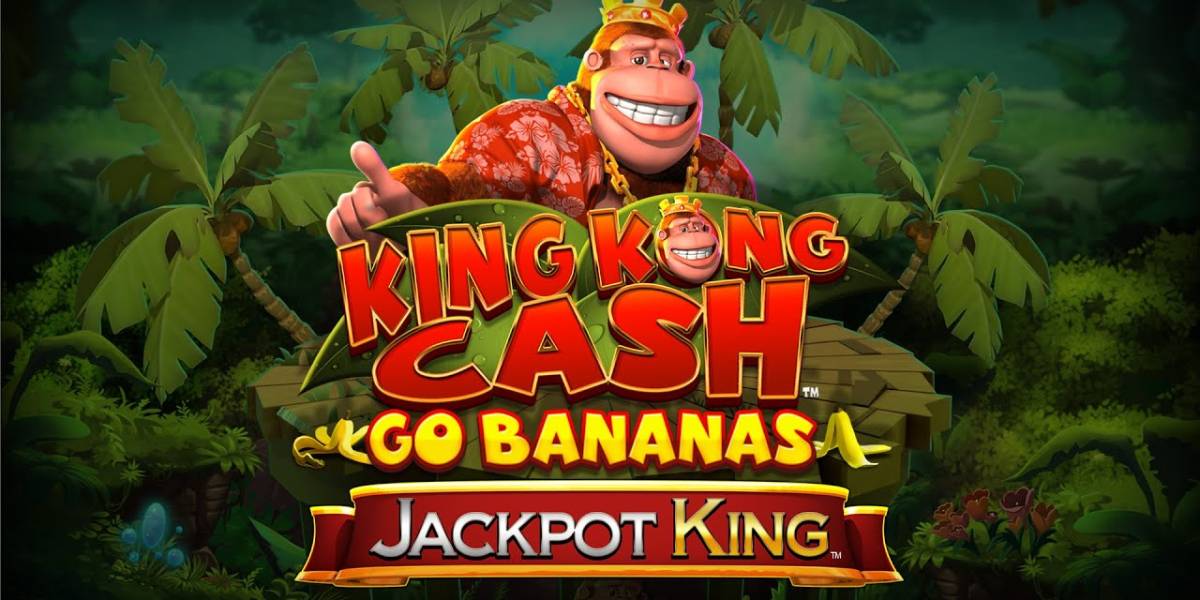 King Kong Cash Go Bananas Jackpot King slot (Canada)