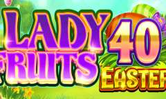 Play Lady Fruits 40 Easter