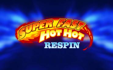 Super Fast Hot Hot Respin slot (Canada)