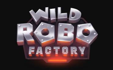 Wild Robo Factory slot (Canada)