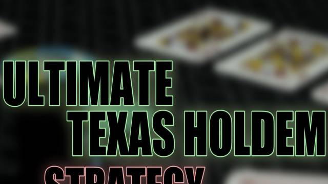 Ultimate Texas Hold'em Strategy